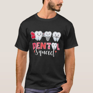 Dental Squad Happy Valentine's Day Dentist LOVE Wo T-Shirt