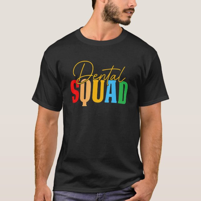 Dental Squad Team Cute Dentist Office And Hygienis T-Shirt (Front)