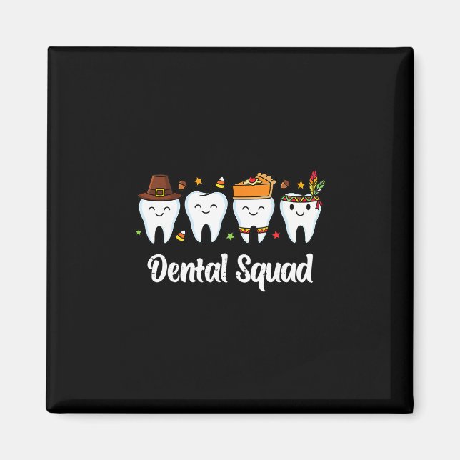 Dental Squad Thanksgiving Teeth Funny Fall Hygiene Magnet (Front)