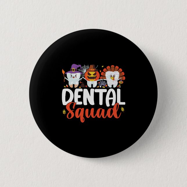 Dental Squad Tooth Dentist Thanksgiving Halloween 6 Cm Round Badge (Front)