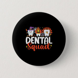 Dental Squad Tooth Dentist Thanksgiving Halloween 6 Cm Round Badge