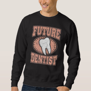 Dental Student Dentist Study Future Dentist Hygien Sweatshirt