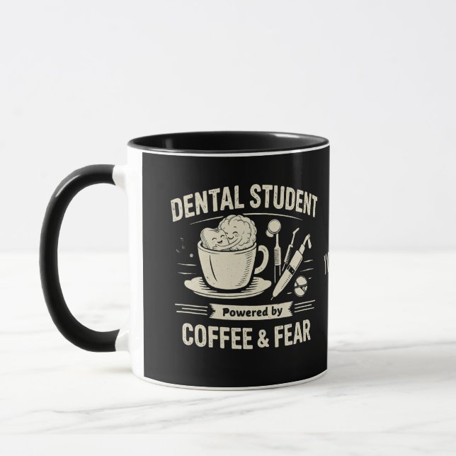 Dental Student Mug – Powered by Coffee & Fear (Left)