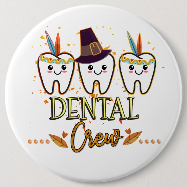 Dental Thanksgiving Crew Dentist Group Matching  6 Cm Round Badge (Front)