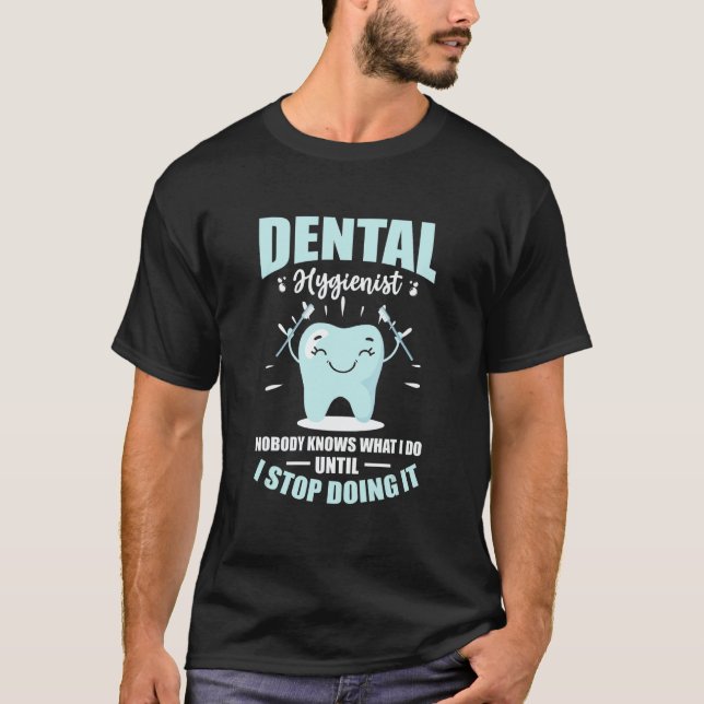 Dental Tools Dentist Dental Hygienist T-Shirt (Front)