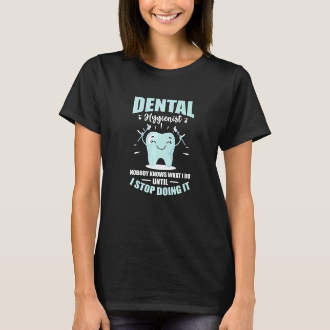 Dental Tools Dentist Dental Hygienist   T-Shirt (Front)