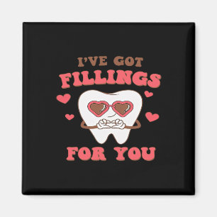 Dental Valentine I Have Got Fillings For You Magnet