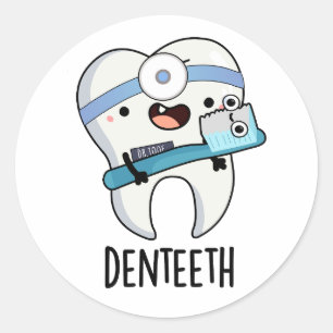 Denteeth Funny Teeth Pun  Classic Round Sticker