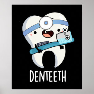 Denteeth Funny Teeth Pun Dark BG Poster