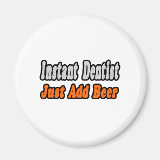 Dentist...Add Beer Magnet