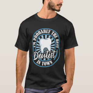 Dentist Best Dental Dentistry Teeth Tooth Doctor T-Shirt