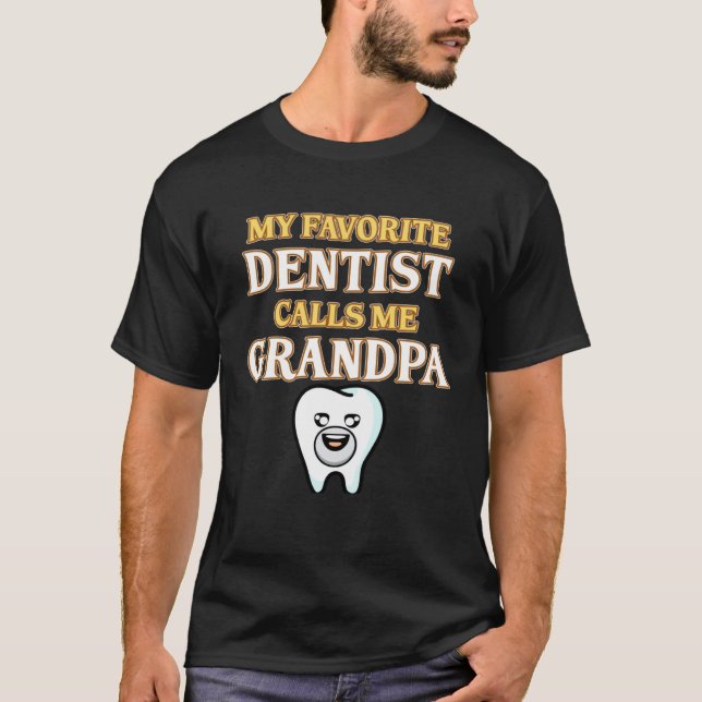 Dentist Calls Me Grandpa Orthodontist Dental Surge T-Shirt (Front)