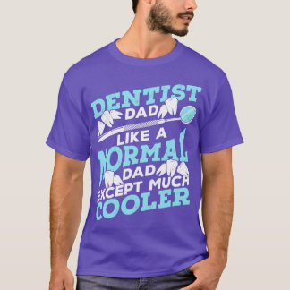 Dentist Dad Dental Surgeon Father Gift  T-Shirt