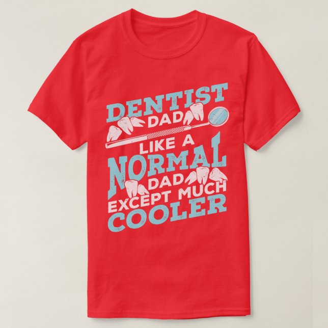 Dentist Dad Dental Surgeon Father Gift  T-Shirt (Design Front)