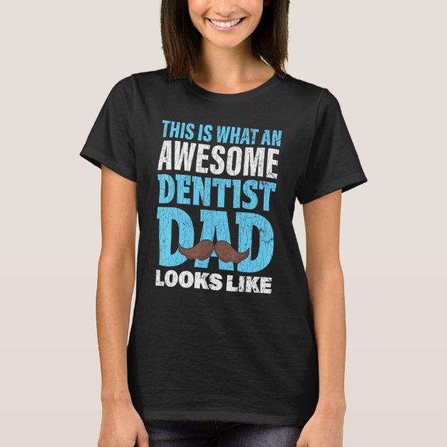 Dentist Dad Dentistry T-Shirt (Front)