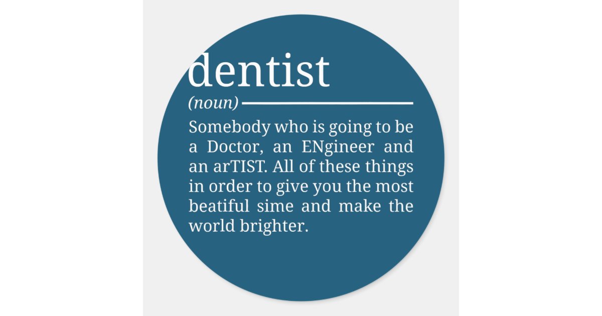 Dentist definition Dental Doctor tooth funny Classic Round Sticker Zazzle