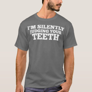 Dentist Dental Assistant Hygienist T-Shirt