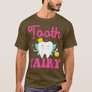 Dentist Dental Assistant Hygienist Tooth Fairy T-Shirt