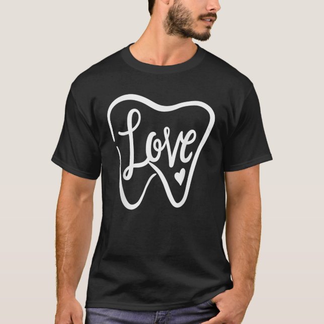 Dentist Dental Assistant Valentines Day Love  T-Shirt (Front)