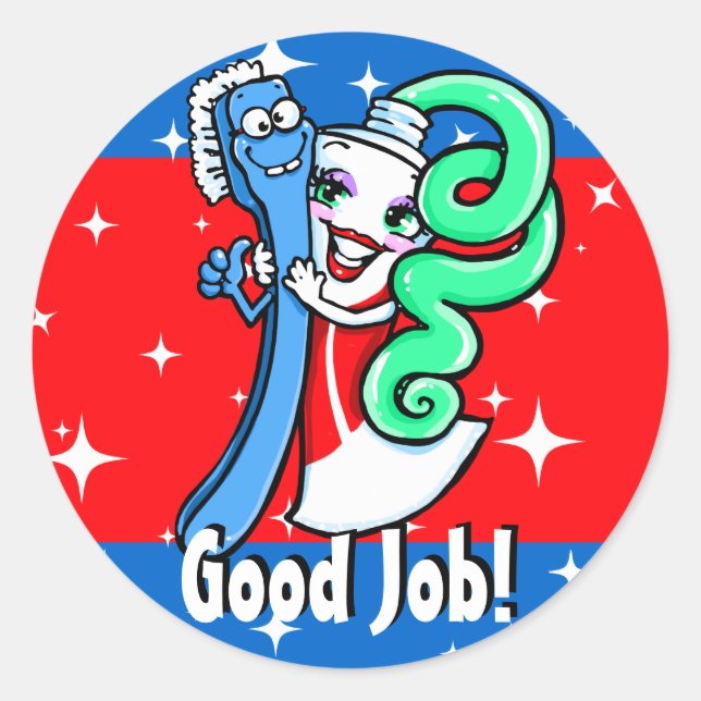 Dentist.Dental.Good job.Toothbrush.Toothpaste. Classic Round Sticker (Front)