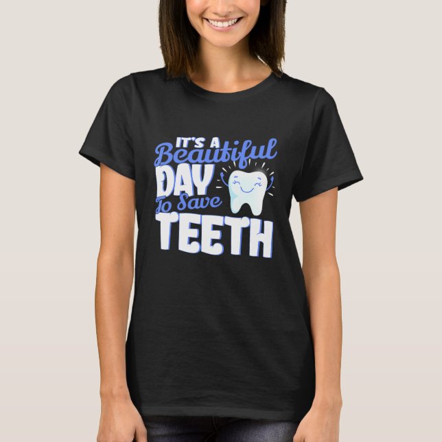 Dentist Dental Hygiene Teeth Hygienist Dentistry S T-Shirt (Front)