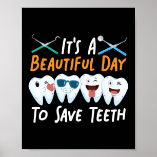 Dentist Dental It'S A Beautiful Day To Save Teeth Poster