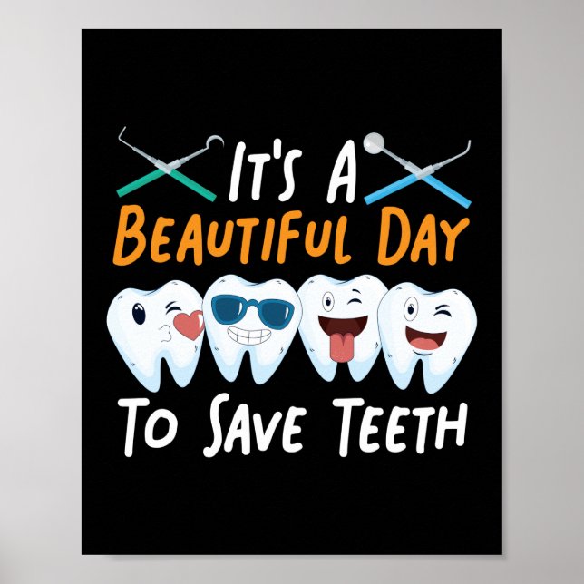 Dentist Dental It'S A Beautiful Day To Save Teeth Poster (Front)