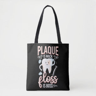 Dentist Dental Plaque Is Wack Floss Is Boss Floss Tote Bag