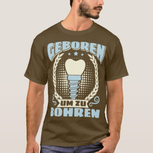 Dentist Dental Technician Dental Assistant T-Shirt