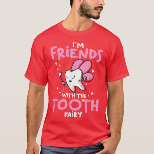 Dentist DentistryIm Friends With The Tooth Fairy T-Shirt
