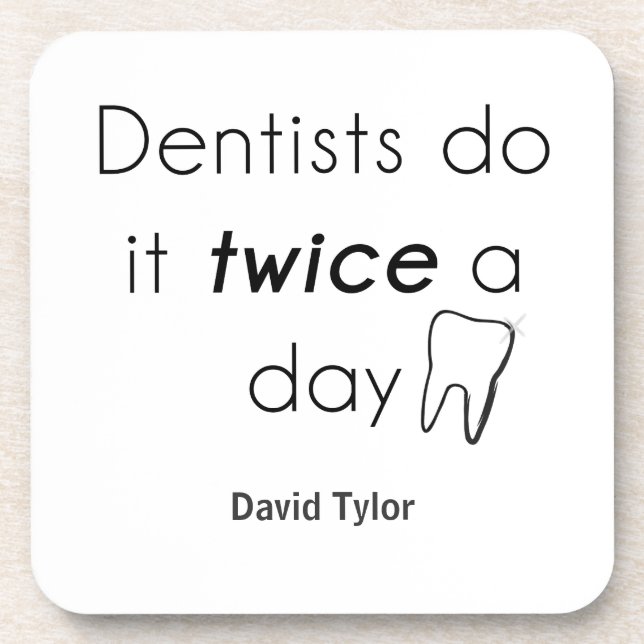 Dentist Do it! Coaster (Front)
