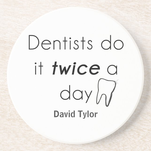Dentist Do it! Coaster (Front)