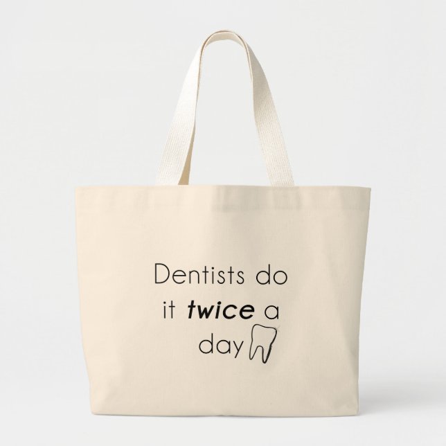 Dentist Do it! Large Tote Bag (Front)