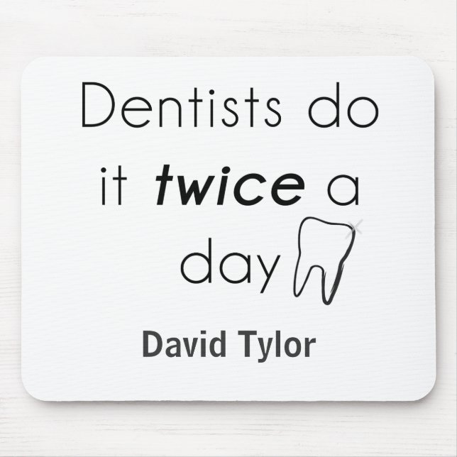 Dentist Do it! Mouse Mat (Front)