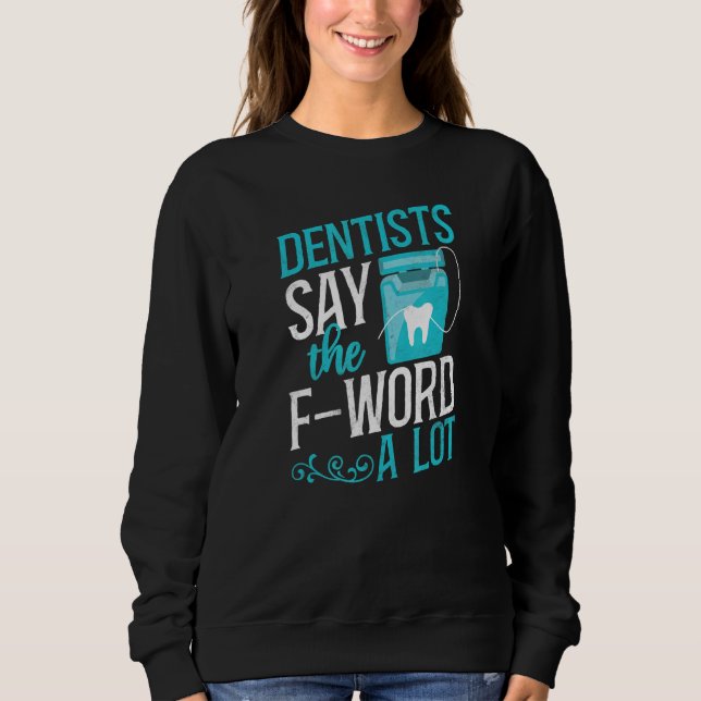 Dentist Floss Sweatshirt (Front)