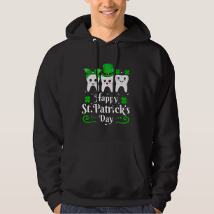 Dentist Happy St Patricks Day Dental Assistant Too Hoodie