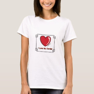 Dentist - I Love My T-Shirt