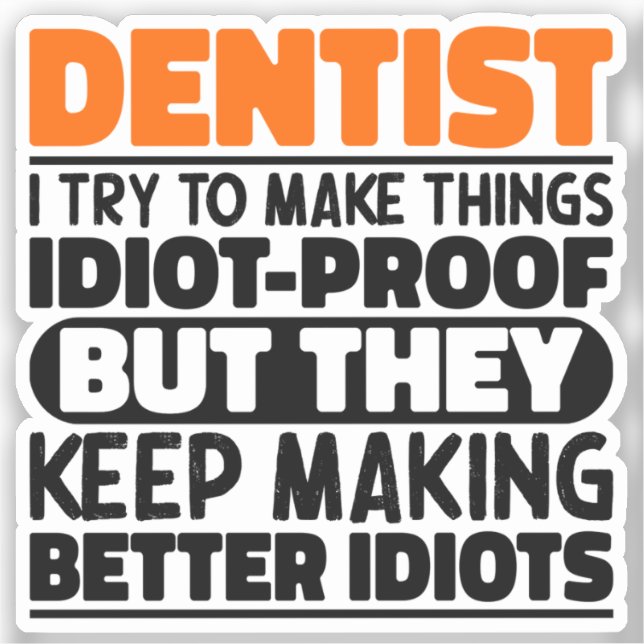 Dentist I Try To Make Things Funny Sayings Dentist (Front)
