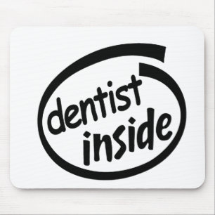 Dentist Inside Mouse Mat