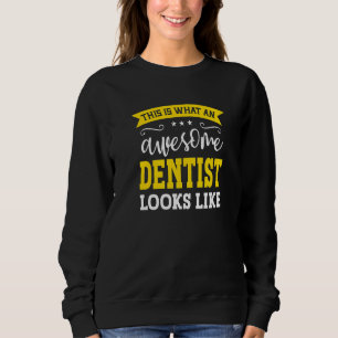 Dentist Job Title Employee Funny Worker Profession Sweatshirt