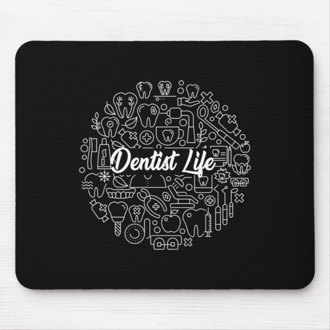 Dentist Life Dentistry Tooth Doctor Teeth Medicine Mouse Mat (Front)