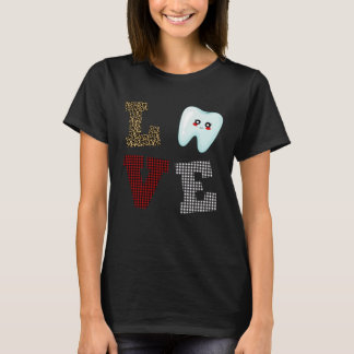 Dentist Love Tooth Dental Life Valentine s Day He T-Shirt