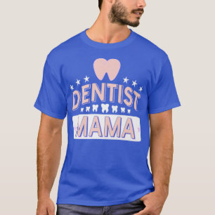 Dentist Mama Awesome Dentist Present Gift T-Shirt