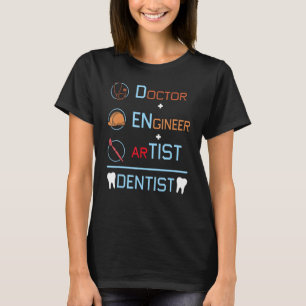 Dentist Mouth Doctor Dentistry Dental Surgeon Oral T-Shirt