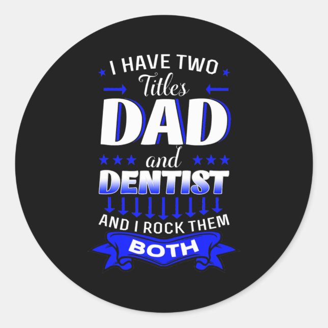 Dentist Mouth Doctor Oral Hygiene Dental Father's Classic Round Sticker (Front)