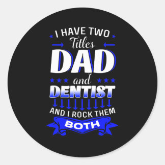 Dentist Mouth Doctor Oral Hygiene Dental Father's Classic Round Sticker