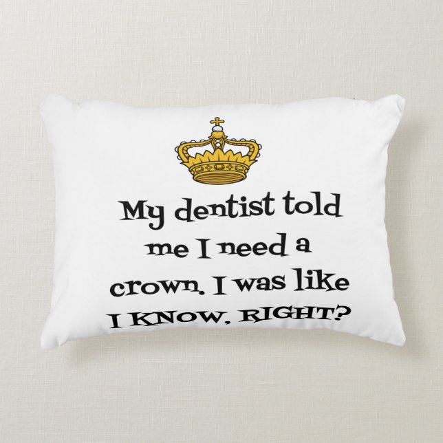 DENTIST  NEED CROWN DECORATIVE CUSHION (Front)