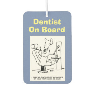 Dentist on board. Funny cartoon about Dentists. Car Air Freshener