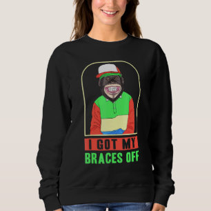 Dentist Orthodontist I Got My Braces Off Sweatshirt