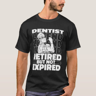 Dentist Retired Dentistry Dental - Teeth Tooth Doc T-Shirt
